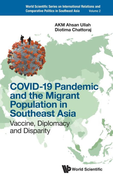 Covid-19 Pandemic And The Migrant Population In Southeast Asia: Vaccine, Diplomacy And Disparity