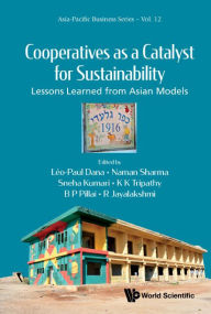 Title: Cooperatives As A Catalyst For Sustainability: Lessons Learned From Asian Models, Author: Leo-paul Dana
