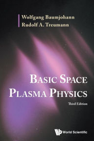 Title: Basic Space Plasma Physics (Third Edition), Author: Wolfgang Baumjohann