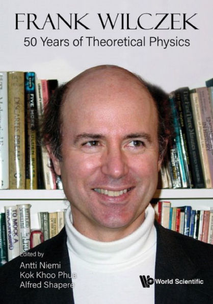 FRANK WILCZEK: 50 YEARS OF THEORETICAL PHYSICS: 50 Years of Theoretical Physics