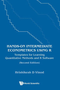 Title: HANDS-ON INTERMED ECO R (2ND ED): Templates for Learning Quantitative Methods and R Software, Author: Hrishikesh D Vinod