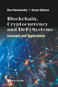 Title: Blockchain, Cryptocurrency And Defi Systems: Concepts And Applications, Author: Bina Ramamurthy