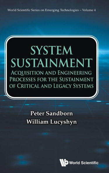 System Sustainment: Acquisition And Engineering Processes For The Sustainment Of Critical Legacy Systems