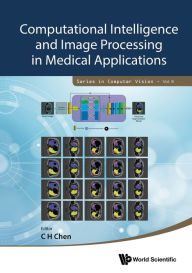 Title: COMPUTATIONAL INTELLIGENCE & IMAGE PROCESS MEDICAL APPL, Author: C H Chen