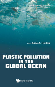 Title: Plastic Pollution In The Global Ocean, Author: Alice A Horton