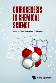 Title: CHIROGENESIS IN CHEMICAL SCIENCE, Author: Victor Borovkov