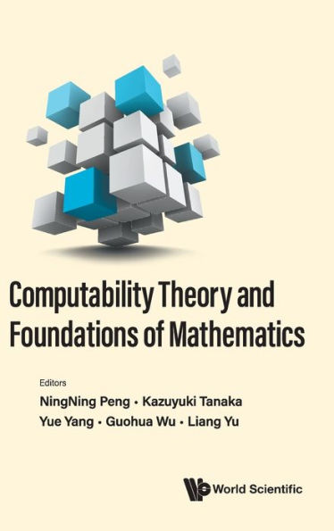 Computability Theory And Foundations Of Mathematics - Proceedings Of The 9th International Conference On Computability Theory And Foundations Of Mathematics
