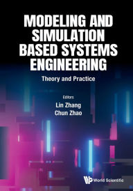 Title: MODELING AND SIMULATION BASED SYSTEMS ENGINEERING: Theory and Practice, Author: Lin Zhang