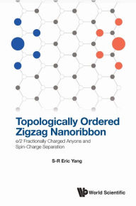 Title: TOPOLOGICALLY ORDERED ZIGZAG NANORIBBON: e/2 Fractionally Charged Anyons and Spin-Charge Separation, Author: S-R Eric Yang