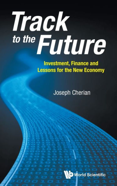 Track To The Future: Investment, Finance And Lessons For New Economy