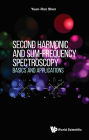SECOND HARMONIC AND SUM-FREQUENCY SPECTROSCOPY: Basics and Applications