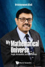 My Mathematical Universe: People, Personalities, And The Profession