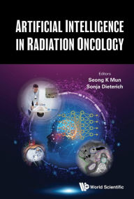 Title: ARTIFICIAL INTELLIGENCE IN RADIATION ONCOLOGY, Author: Seong K Mun