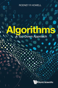 Title: ALGORITHMS: A TOP-DOWN APPROACH: A Top-Down Approach, Author: Rodney R Howell