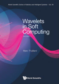 Title: Wavelets In Soft Computing (Second Edition), Author: Marc Thuillard