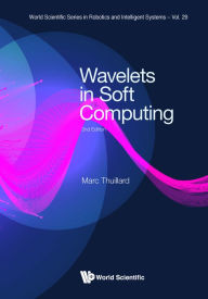 Title: WAVELETS SOFT COMPUTING (2ND ED), Author: Marc Thuillard