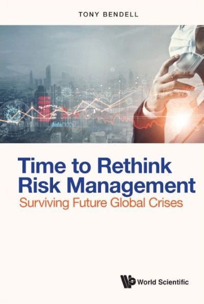 Time To Rethink Risk Management: Surviving Future Global Crises