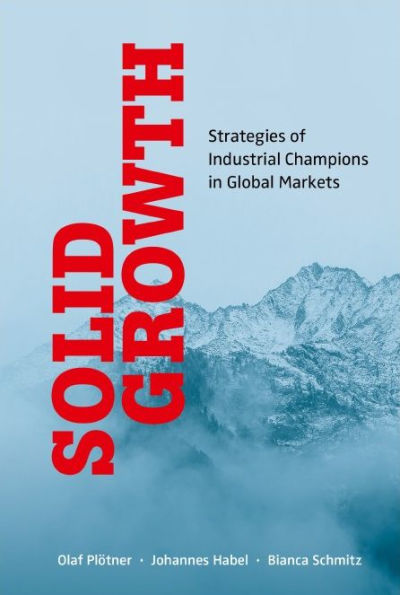 Solid Growth: Strategies Of Industrial Champions In Global Markets