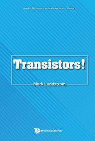 Title: TRANSISTORS!, Author: Mark Lundstrom