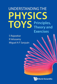 Title: UNDERSTANDING THE PHYSICS OF TOYS: Principles, Theory and Exercises, Author: S Rajasekar