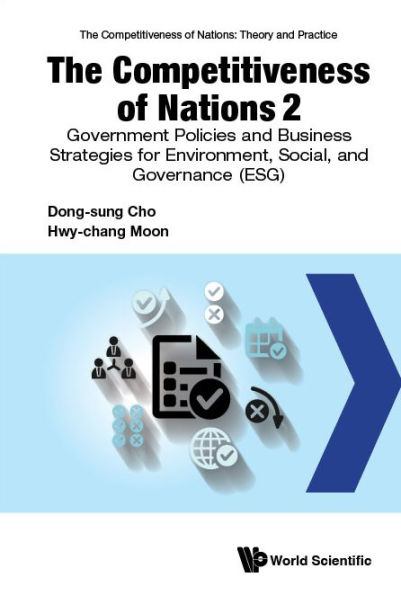 Competitiveness Of Nations 2, The: Government Policies And Business Strategies For Environmental, Social, Governance (Esg)