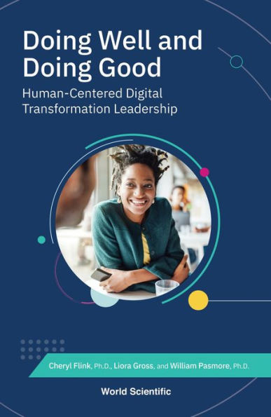 DOING WELL AND DOING GOOD: Human-Centered Digital Transformation Leadership