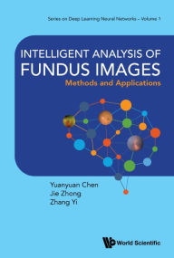 Title: Intelligent Analysis Of Fundus Images: Methods And Applications, Author: Yuanyuan Chen