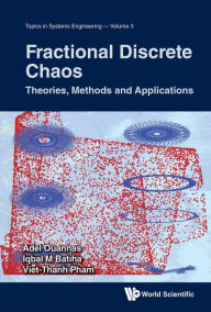 Title: FRACTIONAL DISCRETE CHAOS: Theories, Methods and Applications, Author: Adel Ouannas