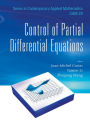 CONTROL OF PARTIAL DIFFERENTIAL EQUATIONS