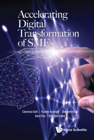 Title: ACCELERATING DIGITAL TRANSFORMATION OF SMES, Author: Clarence Goh