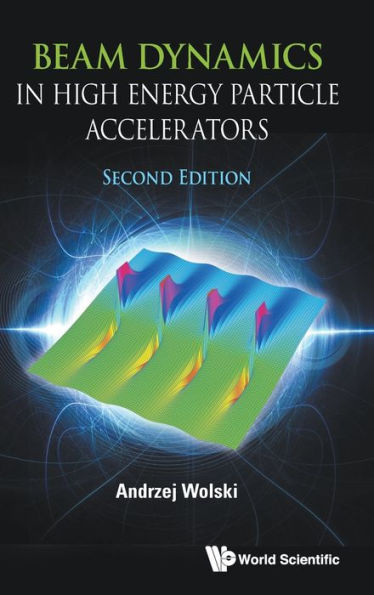 Beam Dynamics In High Energy Particle Accelerators (Second Edition)