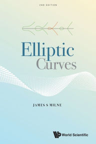Title: Elliptic Curves (Second Edition), Author: James S Milne