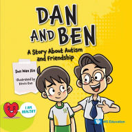 Title: Dan And Ben: A Story About Autism And Friendship, Author: Wan Xin Sun