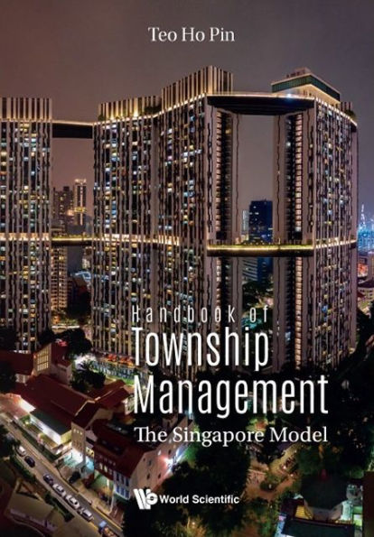 Handbook Of Township Management: The Singapore Model