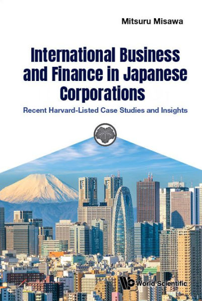 International Business And Finance In Japanese Corporations: Recent Harvard-listed Case Studies And Insights