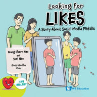 Title: Looking For Likes: A Story About Social Media Pitfalls, Author: Chern Yao Wong