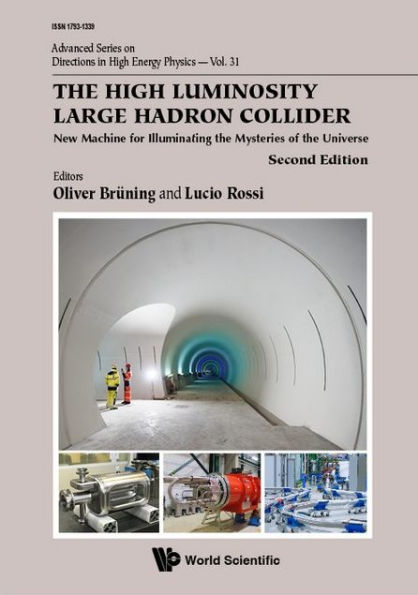 High Luminosity Large Hadron Collider, The: New Machine For Illuminating The Mysteries Of The Universe (Second Edition)