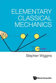 Title: Elementary Classical Mechanics, Author: Stephen Wiggins