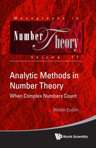 Title: ANALYTIC METHODS IN NUMBER THEORY: When Complex Numbers Count, Author: Wadim Zudilin