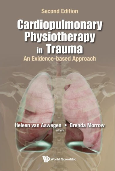 Cardiopulmonary Physiotherapy In Trauma: An Evidence-based Approach (Second Edition)