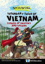 Legendary Tales Of Vietnam: Stories Of Bravery And Valour