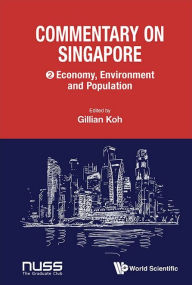 Title: Commentary On Singapore, Volume 2: Economy, Environment And Population, Author: Gillian Koh