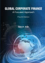 GLOBAL CORPORATE FINANCE (4TH ED): A Focused Approach