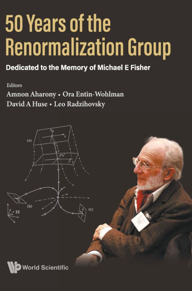 50 Years Of The Renormalization Group: Dedicated To The Memory Of Michael E Fisher