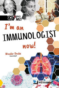 Title: I'm An Immunologist Now!, Author: Wonder Drake