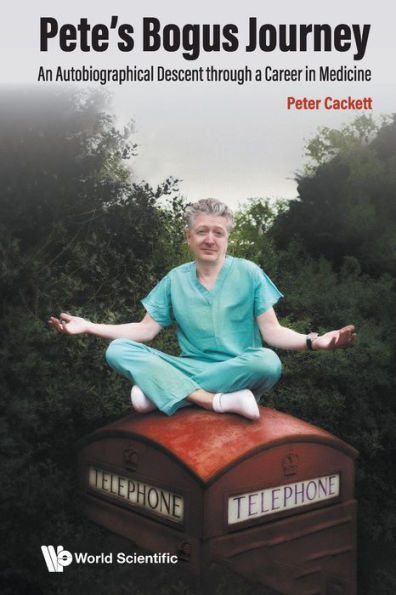 Pete's Bogus Journey: An Autobiographical Descent Through A Career Medicine