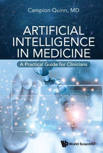 Artificial Intelligence Medicine: A Practical Guide For Clinicians
