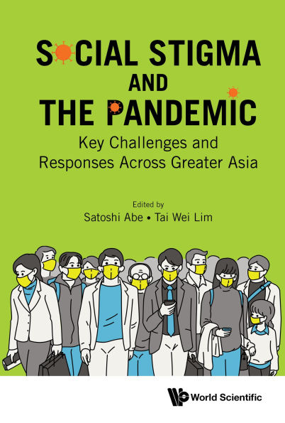 SOCIAL STIGMA AND THE COVID-19 PANDEMIC: Key Challenges and Responses Across Greater Asia