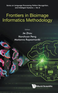Title: Frontiers In Bioimage Informatics Methodology, Author: Jie Zhou