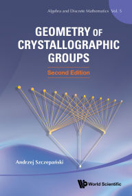 Title: GEOMETRY CRYSTAL GROUPS (2ND ED), Author: Andrzej Szczepanski